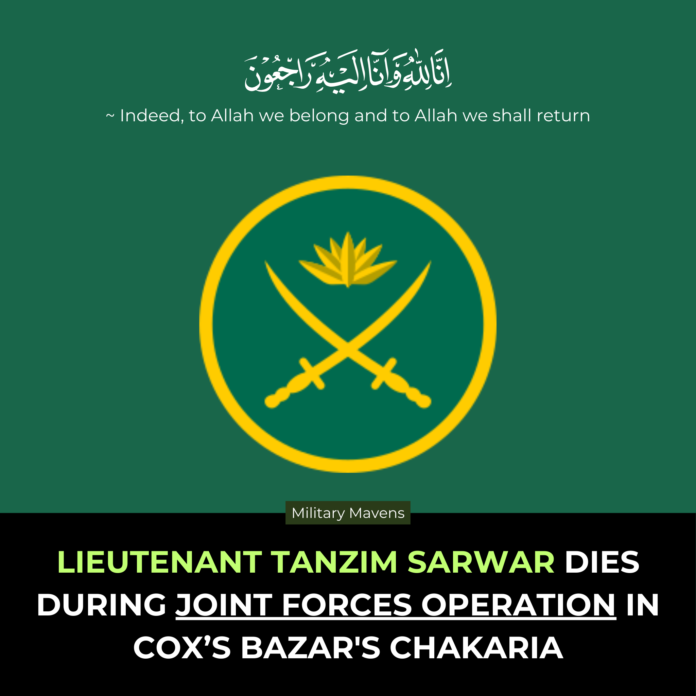 Lieutenant Tanzim Sarwar Dies During Joint Forces Operation in Cox’s Bazar's Chakaria