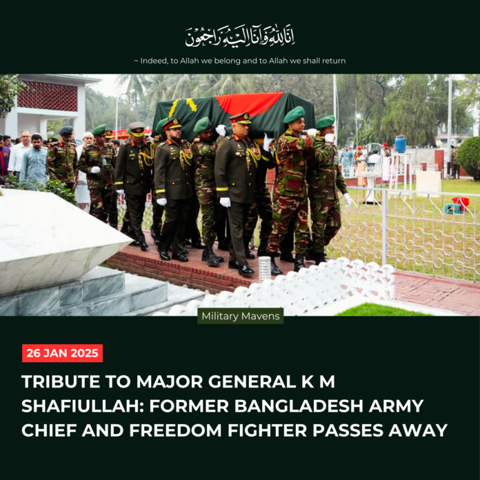 Major General K M Shafiullah: Former Bangladesh Army Chief and Freedom Fighter Passes Away